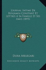Journal Intime De Benjamin Constant Et Lettres A Sa Famille Et Ses Amis (1895)