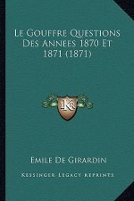 Le Gouffre Questions Des Annees 1870 Et 1871 (1871)
