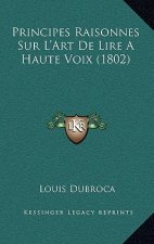 Principes Raisonnes Sur L'Art De Lire A Haute Voix (1802)