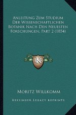 Anleitung Zum Studium Der Wissenschaftlichen Botanik Nach Den Neuesten Forschungen, Part 2 (1854)