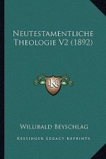 Neutestamentliche Theologie V2 (1892)