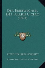 Der Briefwechsel Des Tullius Cicero (1893)
