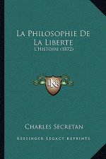 La Philosophie De La Liberte: L'Histoire (1872)