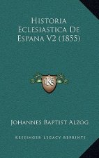 Historia Eclesiastica De Espana V2 (1855)