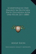 Schriftsprache Und Dialekte Im Deutschen Nach Zeugnissen Alter Und Neuer Zeit (1888)
