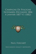 Campagne De Pologne Novembre-Decembre 1806 A Janvier 1807 V1 (1882)