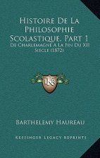 Histoire De La Philosophie Scolastique, Part 1: De Charlemagne A La Fin Du XII Siecle (1872)