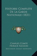 Histoire Complete De La Garde Nationale (1831)
