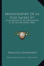 Monographie De La Voie Sacree V1: Eleusinienne De Ses Monuments Et De Ses Souvenirs (1864)