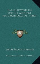 Das Christenthum Und Die Moderne Naturwissenschaft (1868)