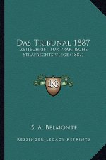 Das Tribunal 1887: Zeitschrift Fur Praktische Strafrechtspflege (1887)