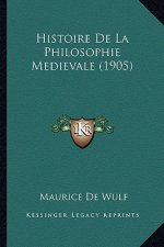 Histoire De La Philosophie Medievale (1905)