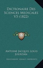 Dictionaire Des Sciences Medicales V5 (1822)