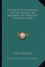 Historisk-Topografiske Efterretninger Om Skodborg Of Vandfuld Herreder (1894)