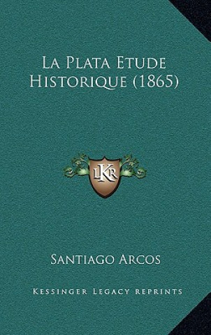 La Plata Etude Historique (1865)