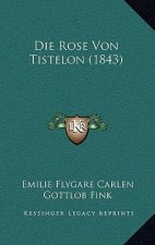 Die Rose Von Tistelon (1843)