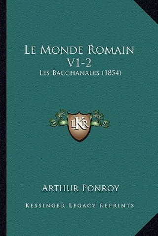 Le Monde Romain V1-2: Les Bacchanales (1854)