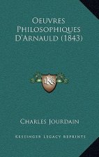 Oeuvres Philosophiques D'Arnauld (1843)