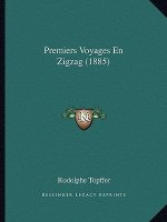 Premiers Voyages En Zigzag (1885)