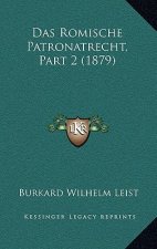 Das Romische Patronatrecht, Part 2 (1879)