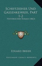 Schiffzieher Und Gassenkehrer, Part 1-2: Historischer Roman (1863)