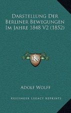 Darstellung Der Berliner Bewegungen Im Jahre 1848 V2 (1852)