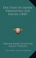 Der Staat In Seinem Verhaltniss Zur Kirche (1843)