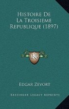 Histoire De La Troisieme Republique (1897)