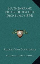 Bluthenkranz Neuer Deutscher Dichtung (1874)