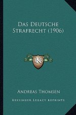 Das Deutsche Strafrecht (1906)