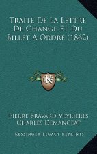 Traite De La Lettre De Change Et Du Billet A Ordre (1862)