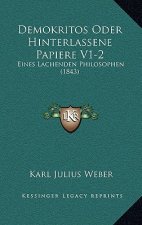 Demokritos Oder Hinterlassene Papiere V1-2: Eines Lachenden Philosophen (1843)