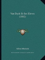 Van Dyck Et Ses Eleves (1882)