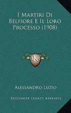 I Martiri Di Belfiore E Il Loro Processo (1908)