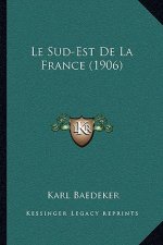 Le Sud-Est De La France (1906)