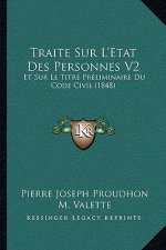 Traite Sur L'Etat Des Personnes V2: Et Sur Le Titre Preliminaire Du Code Civil (1848)