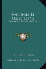 Souvenirs Et Memoires V2: 15 Janvier A 15 Juin 1899 (1899)