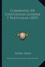 Compendio De Toxicologia General Y Particular (1857)