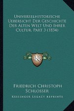 Universelhistorische Uebersicht Der Geschichte Der Alten Welt Und Ihrer Cultur, Part 3 (1834)