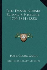 Den Dansk-Norske Somagts Historie, 1700-1814 (1852)