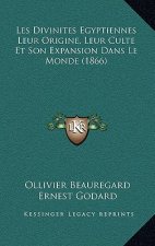 Les Divinites Egyptiennes Leur Origine, Leur Culte Et Son Expansion Dans Le Monde (1866)