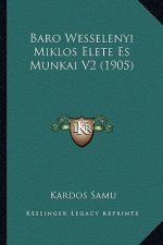 Baro Wesselenyi Miklos Elete Es Munkai V2 (1905)