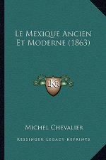 Le Mexique Ancien Et Moderne (1863)