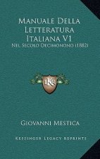 Manuale Della Letteratura Italiana V1: Nel Secolo Decimonono (1882)