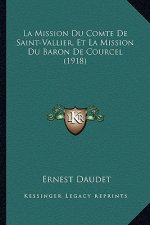 La Mission Du Comte De Saint-Vallier, Et La Mission Du Baron De Courcel (1918)