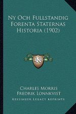 Ny Och Fullstandig Forenta Staternas Historia (1902)