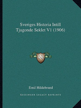 Sveriges Historia Intill Tjugonde Seklet V1 (1906)