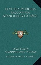 La Storia Moderna Raccontata A'Fanciulli V1-2 (1852)