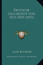 Deutsche Geschichte Von 1815-1870 (1875)