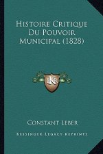 Histoire Critique Du Pouvoir Municipal (1828)
